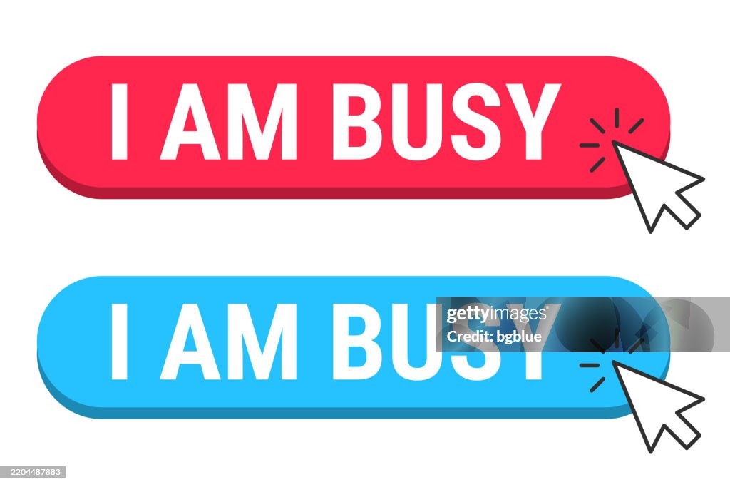 I Am Busy Red And Blue Buttons With Cursor On White Background High-Res ...