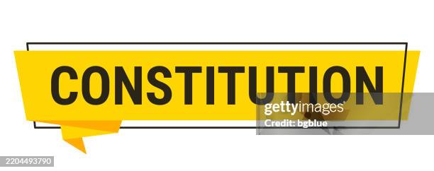 constitution - yellow speech bubble on white background - constitution paper stock illustrations