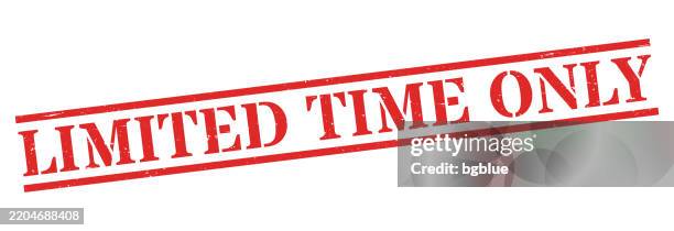 limited time only - red rubber stamp on blank background - limited time stamp stock illustrations