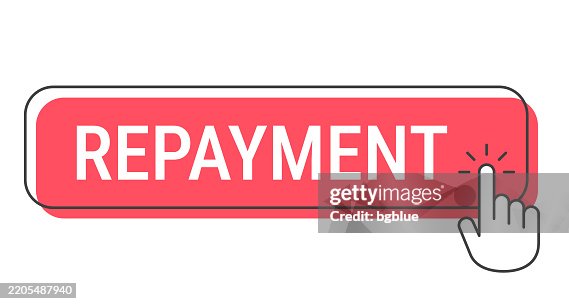 Repayment - Click button with hand cursor on white background Repayment - Click button with hand cursor on white background