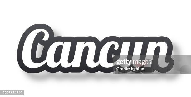 cancun - 3d text with shadow on white background - cancun stock illustrations