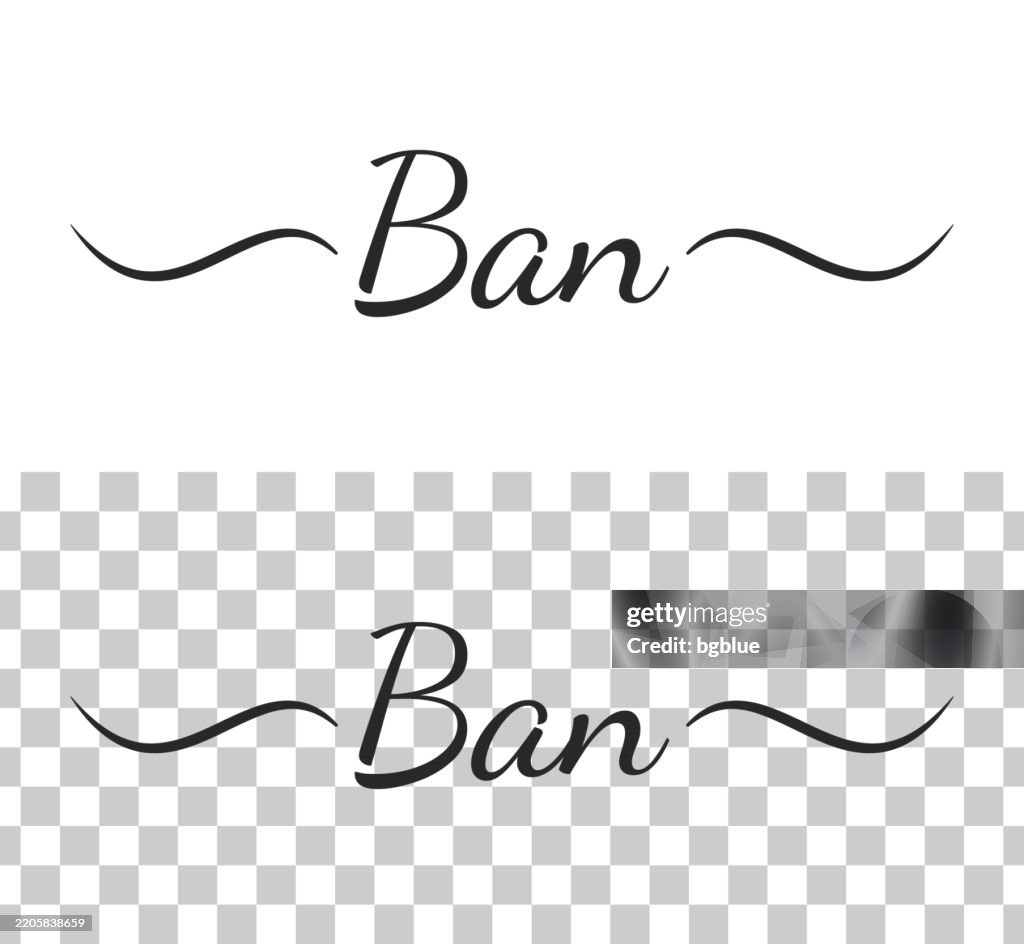 Ban Lettering Ban Calligraphy Text With Swashes On Blank Background High-Res Vector ...