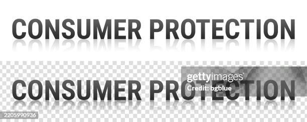 Consumer Protection Text With Reflection On Transparent Background High ...