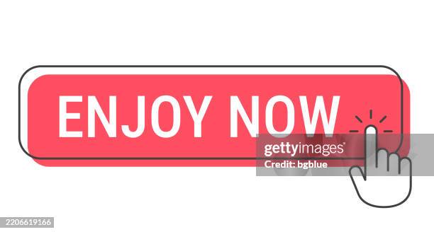 enjoy now - click button with hand cursor on white background - pressing red button stock illustrations