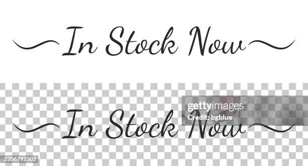 In Stock Text In Stock Now Calligraphy Text With Swashes On Blank Background High-Res ...