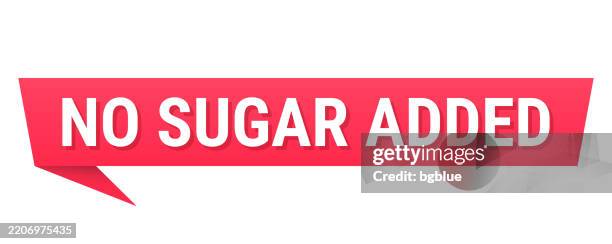 no sugar added - red speech bubble on blank background - sugar free stock illustrations