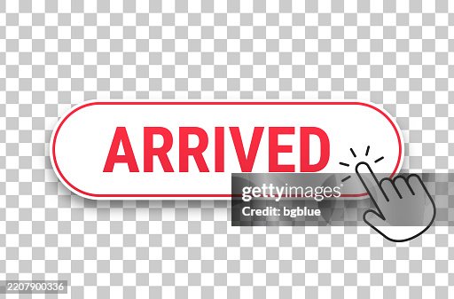 Arrived - 3D click web button with hand cursor on blank background Arrived - 3D click web button with hand cursor on blank background