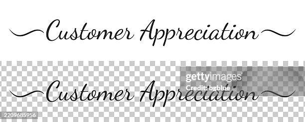 customer appreciation - calligraphy text with swashes on blank background - customer appreciation stock illustrations