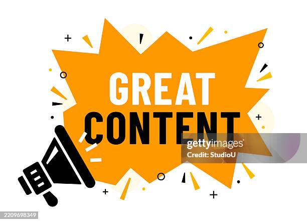 “great content” phrase placed in a bubble with design elements and a megaphone isolated on a white background - creative content stock illustrations