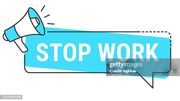 stop work - sprechblase und megafon auf weißem hintergrund - stopschild freisteller stock-grafiken, -clipart, -cartoons und -symbole