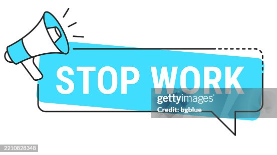 Stop Work - Speech bubble and megaphone on white background Stop Work - Speech bubble and megaphone on white background