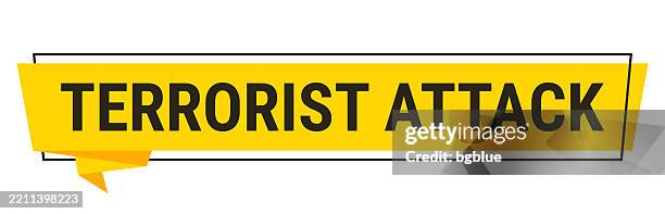 terrorist attack - yellow speech bubble on white background - terrorist attack stock illustrations