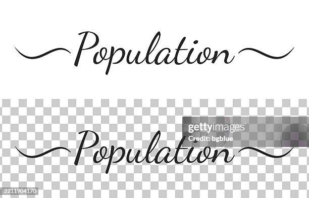 stockillustraties, clipart, cartoons en iconen met population - calligraphy text with swashes on blank background - bevolkingsdichtheid