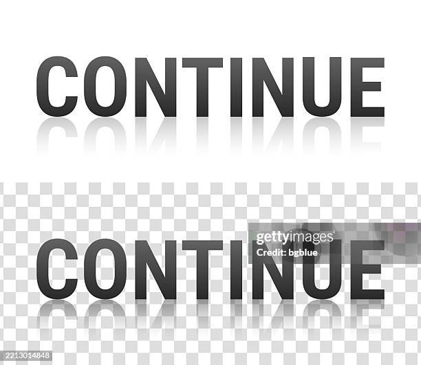 continue - text with reflection on transparent background - mirror reflection stock illustrations