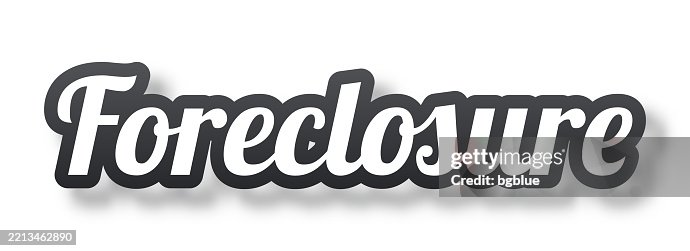 Foreclosure - 3D Text with shadow on white background Foreclosure - 3D Text with shadow on white background
