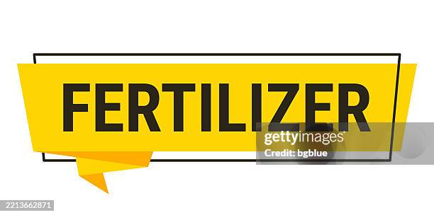 fertilizer - yellow speech bubble on white background - fertilizer spreader stock illustrations
