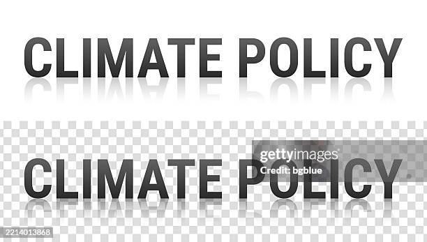 climate policy - text with reflection on transparent background - climate policy stock illustrations