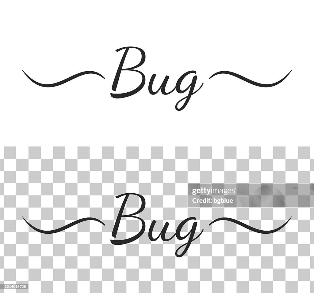 Bug In Cursive Bug Calligraphy Text With Swashes On Blank Background High-Res Vector ...