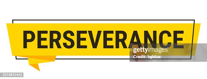 Perseverance Display Lettering Perseverance Yellow Speech Bubble On White Background High-Res Vector ...