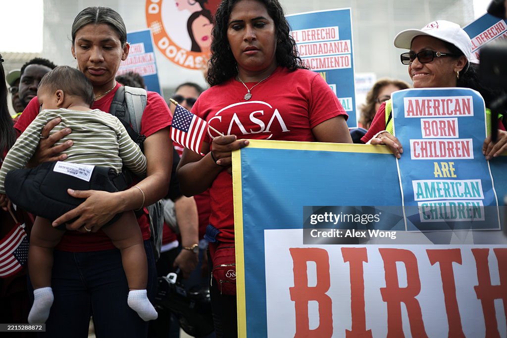 Activists Protest At The Supreme Court Against Trump's Attempt To End Birthright Citizenship