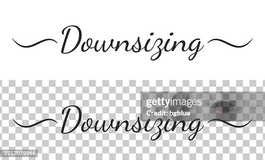Downsizing - Calligraphy text with swashes on blank background Downsizing - Calligraphy text with swashes on blank background