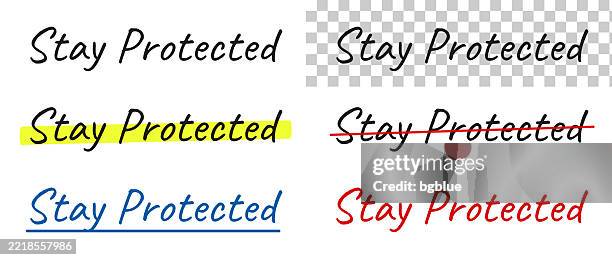 stay protected - handwritten text, highlighted, crossed out, underlined on blank background - underline stock illustrations