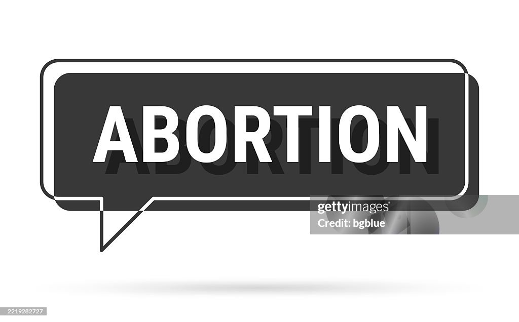 Abortion - 3D black speech bubble on white background