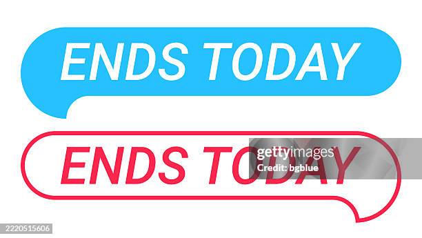 ends today - blue and red speech bubble on white background - today stock illustrations