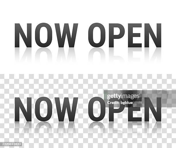 now open - text with reflection on transparent background - now open stock illustrations