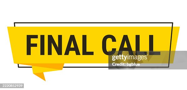 Final Call Visual Final Call Yellow Speech Bubble On White Background High-Res Vector ...
