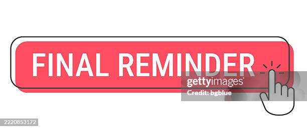 final reminder - click button with hand cursor on white background - last time stock illustrations