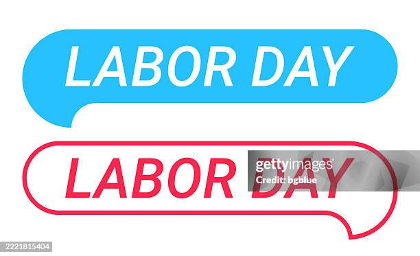 labor day - blue and red speech bubble on white background - labour day stock illustrations