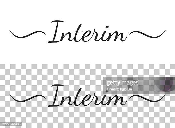 interim - calligraphy text with swashes on blank background - temporary stock illustrations