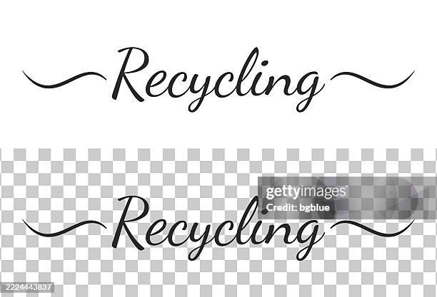 recycling - calligraphy text with swashes on blank background - creative-recycle-symbol-drawing stock illustrations