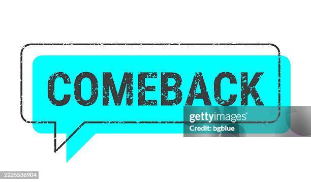 comeback - blue grunge speech bubble on blank background - come back stock illustrations