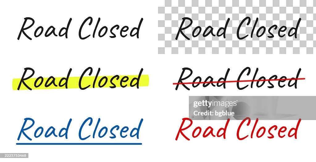 Road Closed - Handwritten text, highlighted, crossed out, underlined on blank background