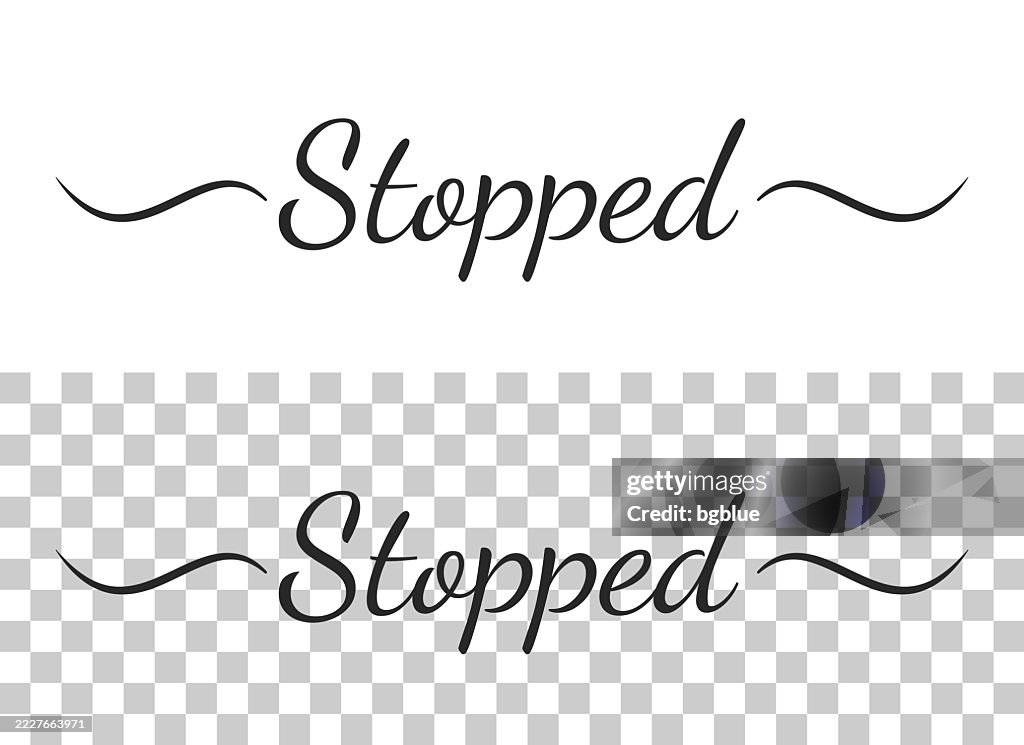 Stopped - Calligraphy text with swashes on blank background