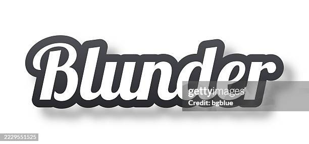 blunder - 3d text with shadow on white background - stupid mistake stock illustrations