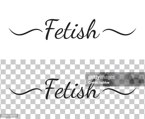 fetish - calligraphy text with swashes on blank background - fetish mask stock illustrations