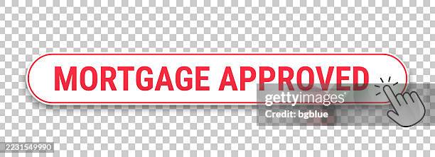 mortgage approved - 3d click web button with hand cursor on blank background - mortgage document stock illustrations