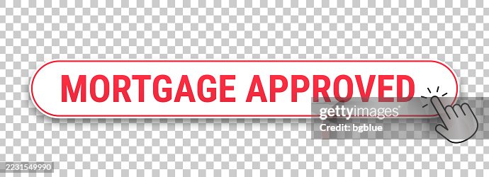 Mortgage Approved - 3D click web button with hand cursor on blank background Mortgage Approved - 3D click web button with hand cursor on blank background