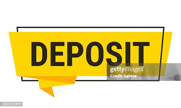 deposit - yellow speech bubble on white background - down payment vector stock illustrations