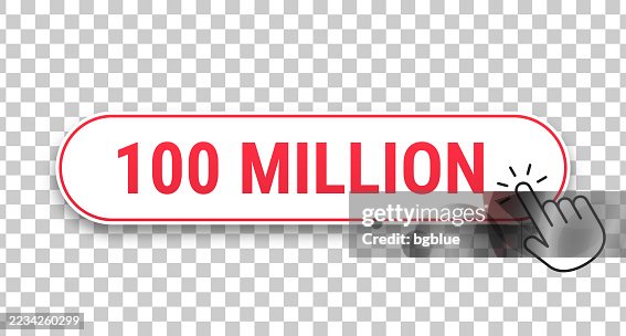 100 Million - 3D click web button with hand cursor on blank background 100 Million - 3D click web button with hand cursor on blank background