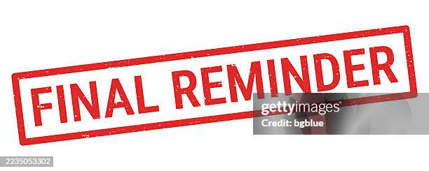 final reminder - red rubber stamp on white background - last time stock illustrations