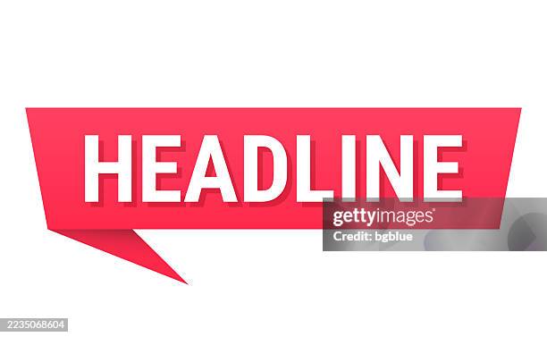 headline - red speech bubble on blank background - headlines stock illustrations