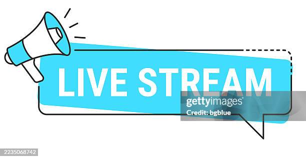 live stream - speech bubble and megaphone on white background - live event stock illustrations