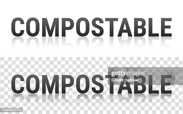 compostable - text with reflection on transparent background - compostable stock illustrations