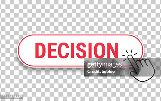 Decision - 3D click web button with hand cursor on blank background Decision - 3D click web button with hand cursor on blank background