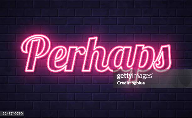 perhaps - glowing neon text on brick wall background - possible stock illustrations