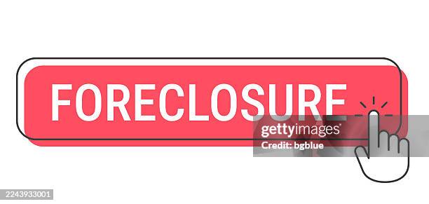 foreclosure - click button with hand cursor on white background - foreclosure stock illustrations